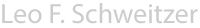 Leo F. Schweitzer, Inc.